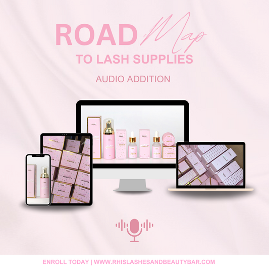 ROAD MAP TO LASH SUPPLIES | YOUR GUIDE TO YOUR OWN LASH LINE