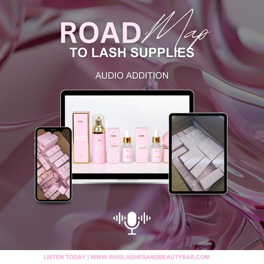 ROAD MAP TO LASH SUPPLIES | YOUR GUIDE TO YOUR OWN LASH LINE